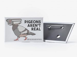 pin badge Pigeons Aren't Real